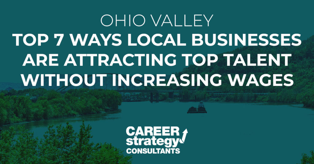 Ohio Valley Ways Local Businesses are attracting top talent without increasing wages