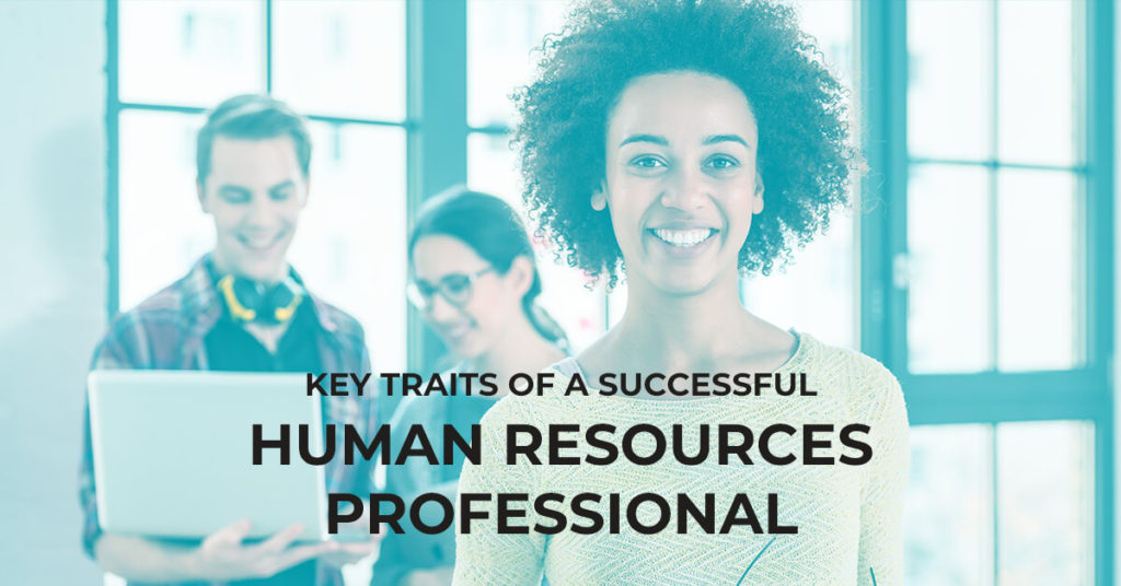 Key Traits of a Successful Human Resources Professional