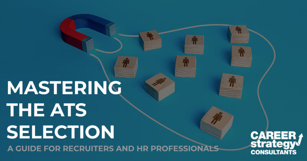 Mastering the ATS Selection: A Guide for Recruiters and HR Professionals