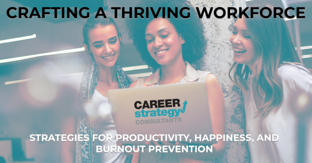 Crafting a Thriving Workforce: Strategies for Productivity, Happiness, and Burnout Prevention