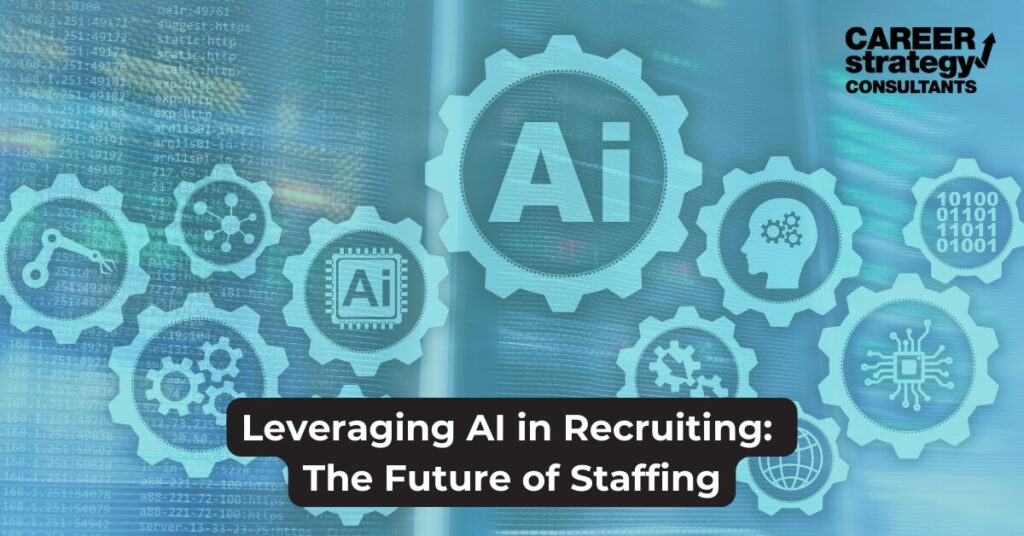 Leveraging AI in Recruiting: The Future of Staffing
