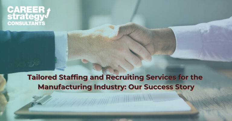 Tailored Staffing and Recruiting Services for the Manufacturing Industry: Our Success Story