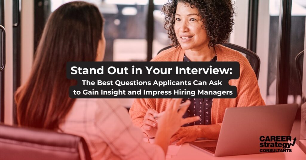 Stand Out in Your Interview: The Best Questions Applicants Can  Ask to Gain Insight and Impress Hiring Managers