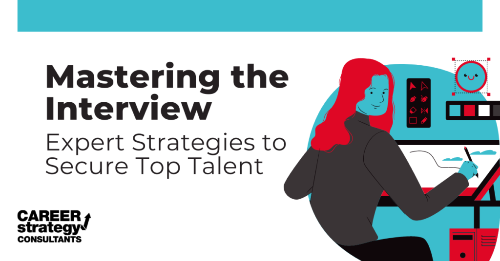 Mastering the Interview: Expert Strategies to Secure Top Talent