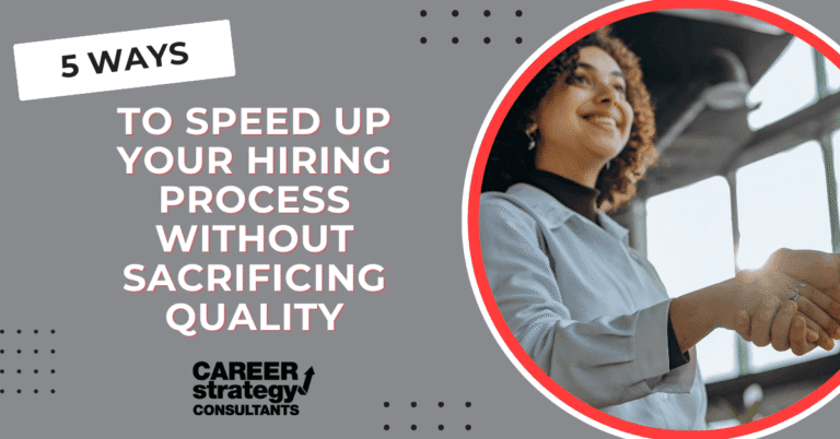 5 Ways to Speed Up Your Hiring Process Without Sacrificing Quality