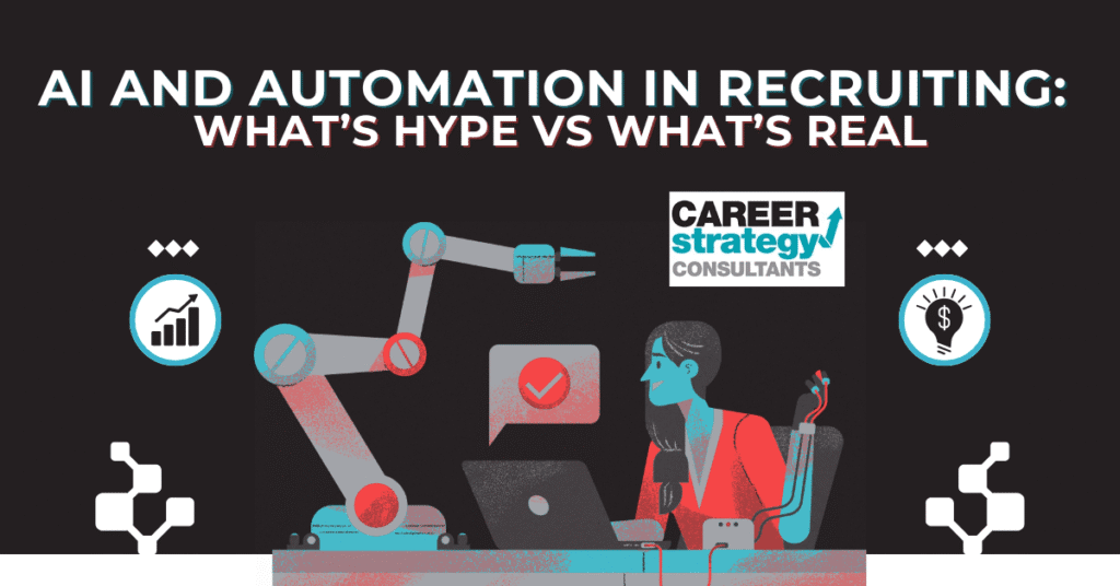 AI and Automation in Recruiting: What’s Hype vs What’s Real