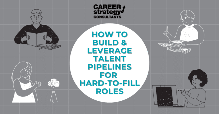 How to Build & Leverage Talent Pipelines for Hard-to-Fill Roles